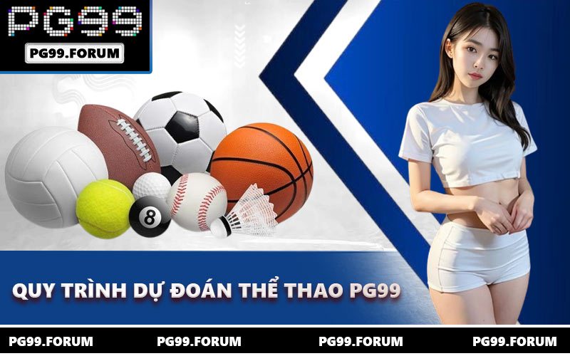 Quy trình dự đoán thể thao PG99